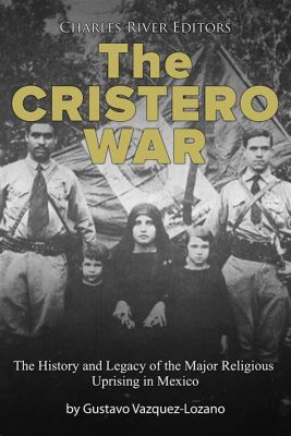 De Cristero-oorlog; een periode van religieuze en politieke conflicten in Mexico